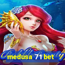 medusa 71 bet